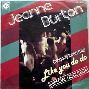 Jeanne Burton - (Nobody Loves Me) Like You Do Do