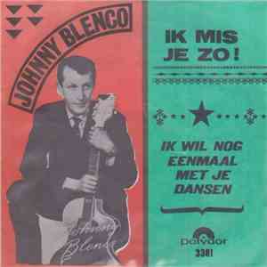 Johnny Blenco - Ik Mis Je Zo