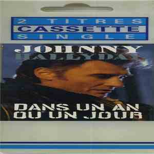 Johnny Hallyday - Dans Un An Ou Un Jour