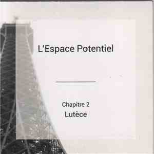 L'Espace Potentiel, Guillaume Favray - Chapitre 2 Lutèce