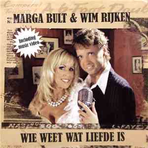 Marga Bult & Wim Rijken - Wie Weet Wat Liefde Is