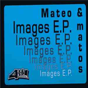 Mateo & Matos - Images EP