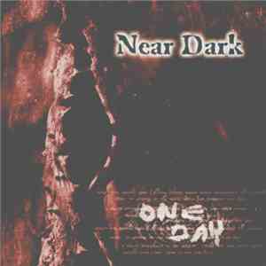 Near Dark  - One Day