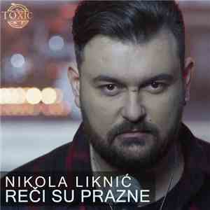 Nikola Liknić - Reči Su Prazne
