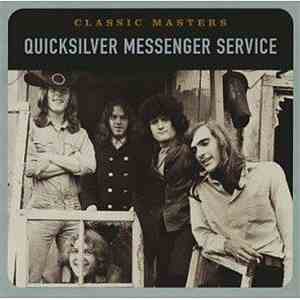 Quicksilver Messenger Service - Classic Masters