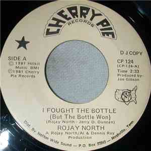 Rojay North - I Fought The Bottle (But The Bottle Won)