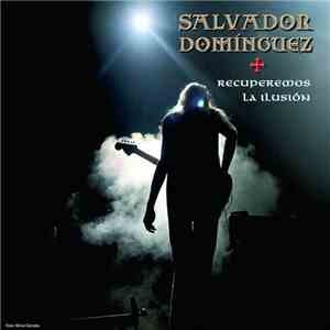 Salvador Domínguez - Recuperemos La Ilusión