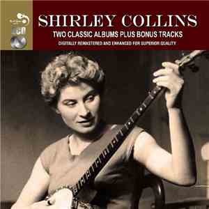Shirley Collins - Two Classic Albums Plus Bonus Tracks
