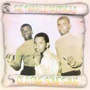 The Twinkle Brothers - Old Time Something