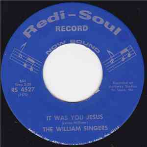 The William Singers  - It Was You Jesus / Part Time Love