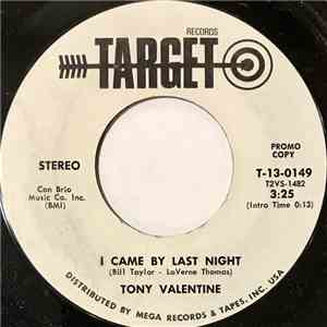 Tony Valentine  - I Came By Last Night