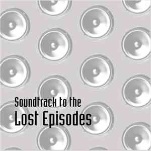 Unknown Artist - Soundtrack To The Lost Episodes