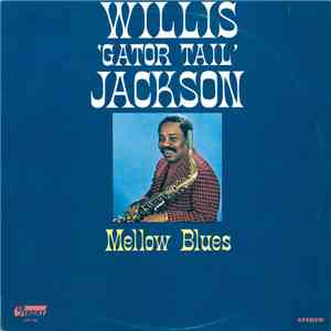 Willis 'Gator Tail' Jackson - Mellow Blues
