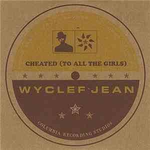 Wyclef Jean - Cheated (To All The Girls)