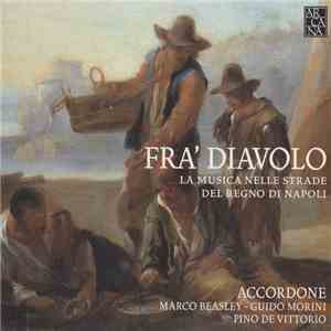 Accordone - Marco Beasley - Guido Morini - Pino De Vittorio - Fra'Diavolo, La Musica Nelle Strade Del Regno Di Napoli