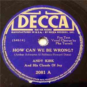 Andy Kirk And His Clouds Of Joy - How Can We Be Wrong? / How Much Do You Me ...