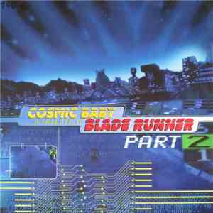 Cosmic Baby - A Tribute To Blade Runner Part 2