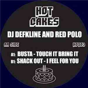 DJ Defkline & Red Polo - Touch It Bring It / I Feel For You
