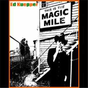 Ed Kuepper - This Is The Magic Mile