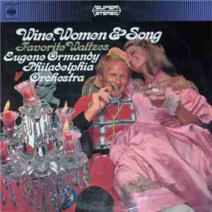 Eugene Ormandy, Philadelphia Orchestra - Wine, Women & Song - Favorite Walt ...