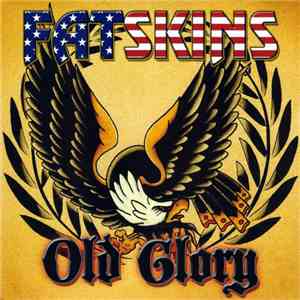 Fatskins / Old Glory  - Fatskins / Old Glory