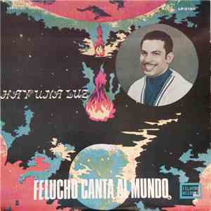 Felucho Canta Al Mundo - Hay Una Luz