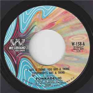 Funkadelic - I Got A Thing, You Got A Thing, Everybody's Got A Thing / Fish ...