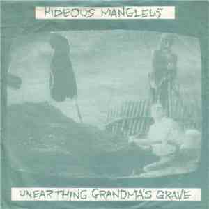 Hideous Mangleus - Unearthing Grandma's Grave