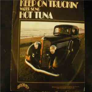 Hot Tuna - Keep On Truckin' / Water Song