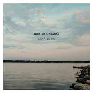Jore Marjaranta - Siinä Se On