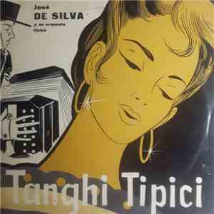 Josè De Silva Y Su Orquesta Tipica - Tanghi Tipici