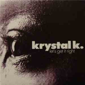 Krystal K. - Let's Get It Right