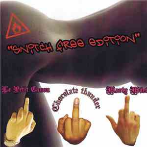 Le Petit Canon, Chocolate Thunder , Marty Möet - Snitch Free Edition