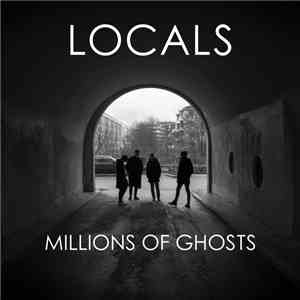 Locals - Millions of Ghosts
