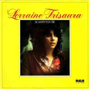 Lorraine Frisaura - Be Happy For Me