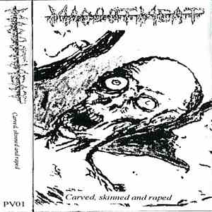 Maggot Meat - Carved, Skinned And Raped