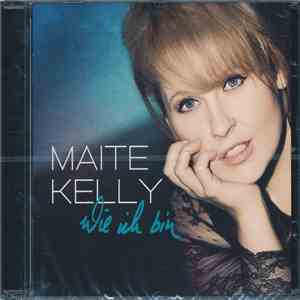 Maite Kelly - Wie Ich Bin
