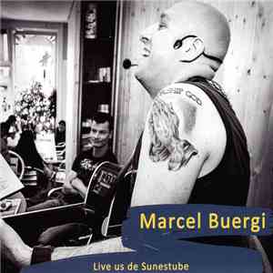 Marcel Buergi - Live Us De Sunestube