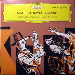 Maurice Ravel, RIAS Symphonie-Orchester Berlin, Ferenc Fricsay - Bolero