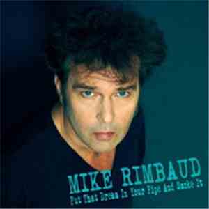 Mike Rimbaud - Put That Dream In Your Pipe And Smoke It