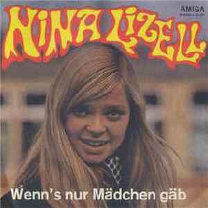 Nina Lizell - Wenn's Nur Mädchen Gäb / Mach Doch Kein Geheimnis Draus