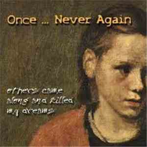 Once... Never Again - Others Came Along And Killed My Dreams