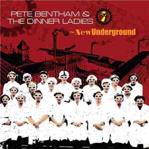 Pete Bentham & The Dinner Ladies - The New Underground