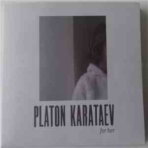 Platon Karataev - For Her