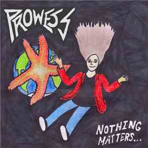 Prowess  - Nothing Matters...