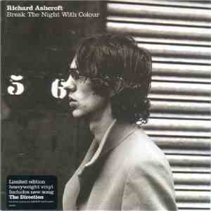 Richard Ashcroft - Break The Night With Colour