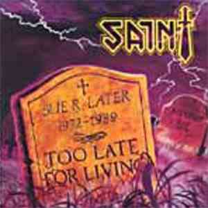 Saint  - Too Late For Living