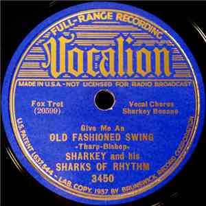 Sharkey And His Sharks Of Rhythm - Give Me An Old Fashioned Swing / Big Boy ...