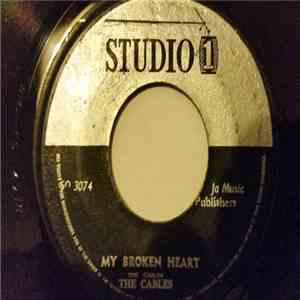 The Cables - My Broken Heart / What Kind Of World