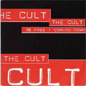 The Cult - Be Free / Coming Down
